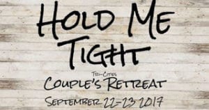 Hold Me Tight Tri-Cities Couples Retreat, September 22-23, 2017
